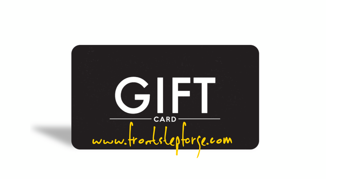 Front Step Forge Gift certificate