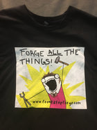 “Forge all the things” T-shirts